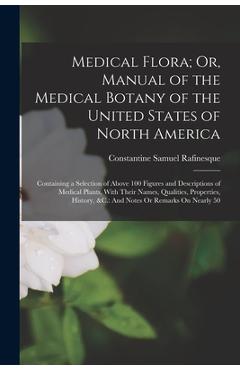 Coperta cărții 'Medical Flora; Or, Manual of the Medical Botany of the United States of North America: Containing a Selection of Above'