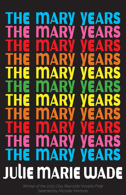 The Mary Years: A Novella - Julie Marie Wade
