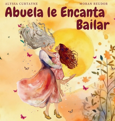 Abuela le Encanta Bailar - Alyssa Curtayne