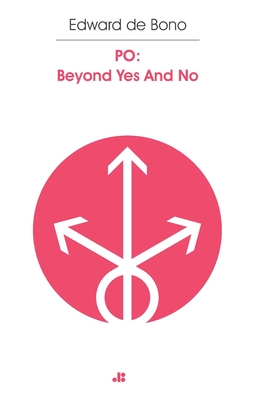 PO Beyond Yes and No - Edward De Bono