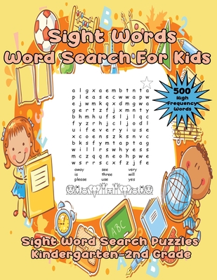 Coperta cărții 'Sight Words Word Search For Kids: 75 Sight Word Search Puzzles Kindergarten-Second Grade - John B. Tutor'