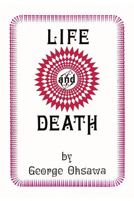 Coperta cărții 'Life and Death - George Ohsawa'