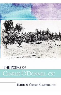 Coperta cărții 'The Poems of Charles O'Donnell, CSC - George Klawitter Csc'