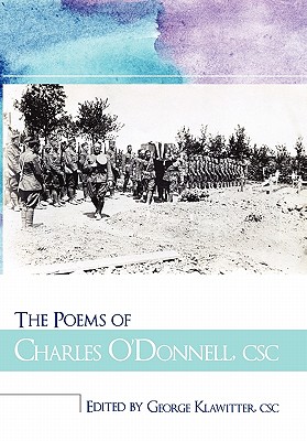 Coperta cărții 'The Poems of Charles O'Donnell, CSC - George Klawitter Csc'