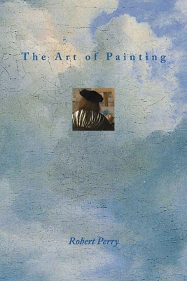 The Art of Painting: Poems - Robert Perry