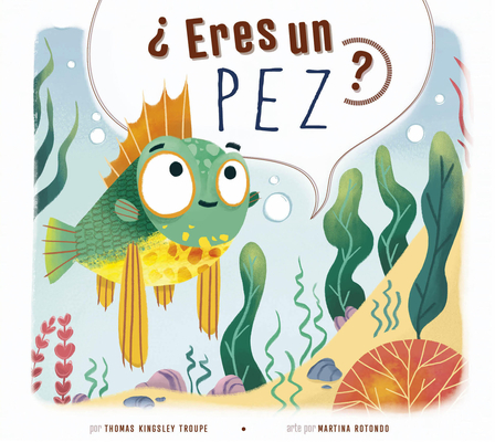 Coperta cărții '¿Eres Un Pez? - Thomas Kingsley Troupe'