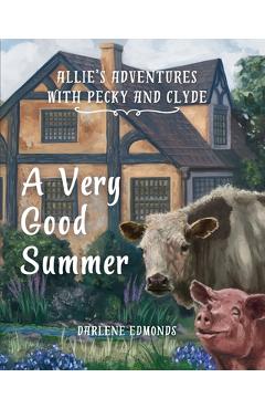 Poza produsului Allie's Adventures with Pecky and Clyde: A Very Good Summer - Darlene Edmonds