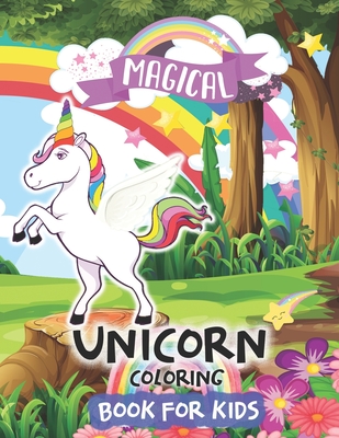 Unicorn Coloring Book: Magical Unicorn Coloring Book For Kids Age 4-8 kids Rainbow adorable drawing book arts, activity, girls - Willey Iliams