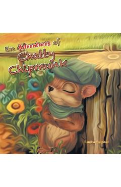 Coperta cărții 'The Adventures of Chatty Chipmunk - Sandra Flagstad'