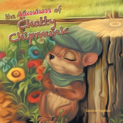 Coperta cărții 'The Adventures of Chatty Chipmunk - Sandra Flagstad'