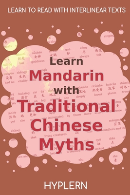 Learn Mandarin with Traditional Chinese Myths: Interlinear Mandarin to English - Ziru Zou