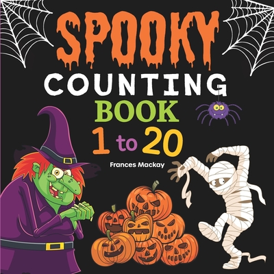 Coperta cărții 'Spooky Counting Book 1 to 20 - Frances Mackay'
