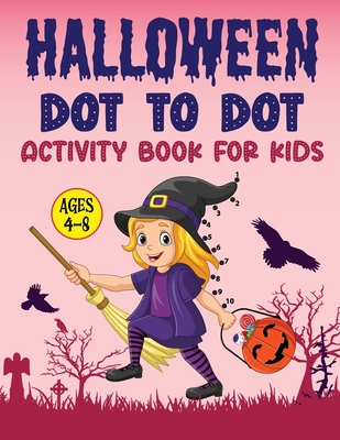 Halloween Dot to Dot Activity Book for Kids Age 4-8: Dot to Dot Halloween Book for Children - Laura Bidden