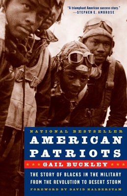American Patriots: The Story of Blacks in the Military from the Revolution to Desert Storm - Gail Lumet Buckley