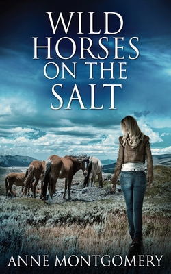 Wild Horses On The Salt - Anne Montgomery