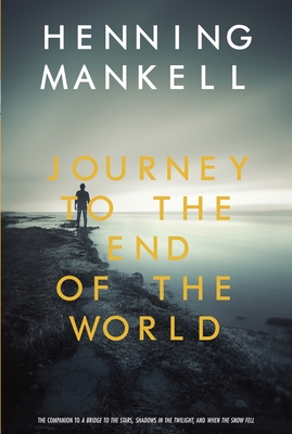 Coperta cărții 'Journey to the End of the World - Henning Mankell'