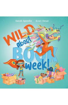 Coperta cărții 'Wild about Book Week - Kruti Desai'