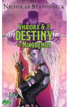 Vhaidra & the DESTINY of Nikodemos -