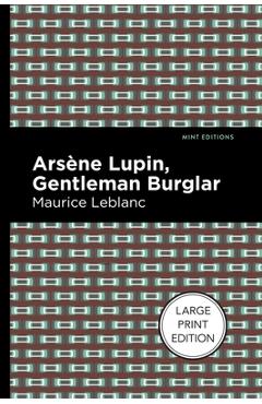 Arsene Lupin: The Gentleman Burglar: Large Print Edition - Maurice Leblanc