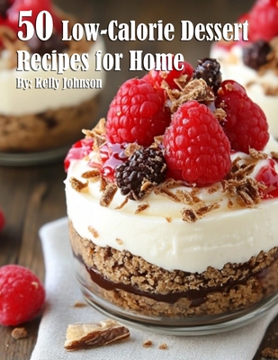 Coperta cărții '50 Low-Calorie Dessert Recipes for Home - Kelly Johnson'