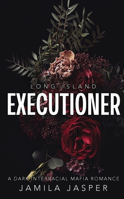 Long Island Executioner: BWWM Dark Mafia Romance - Jamila Jasper