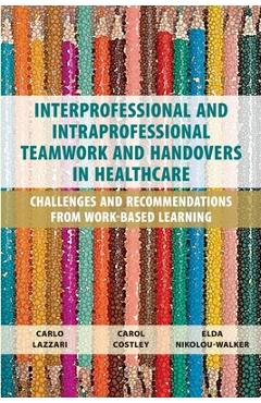 Coperta cărții 'Interprofessional and Intraprofessional Teamwork and Handovers in Healthcare: Challenges and Recommendations from'