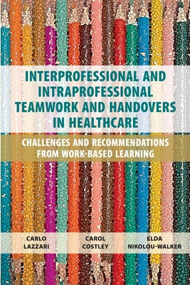 Coperta cărții 'Interprofessional and Intraprofessional Teamwork and Handovers in Healthcare: Challenges and Recommendations from'
