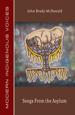 Songs from the Asylum - John Brady Mcdonald