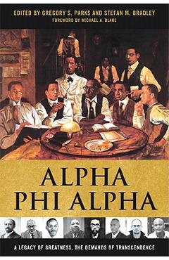 Coperta cărții 'Alpha Phi Alpha: A Legacy of Greatness, the Demands of Transcendence - Gregory S. Parks'