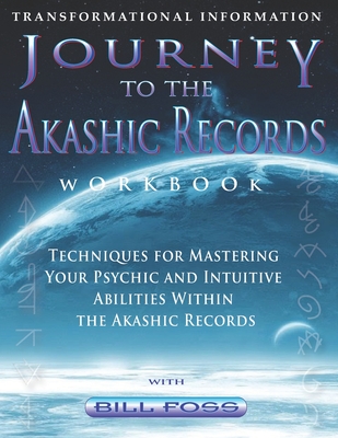 Journey to the Akashic Records Workbook - Bill Foss