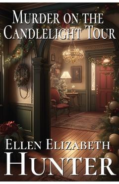 Poza produsului Murder on the Candlelight Tour - Ellen Elizabeth Hunter