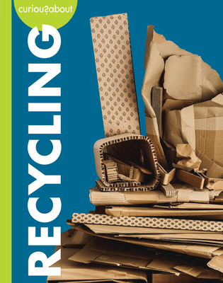 Curious about Recycling - Amy S. Hansen