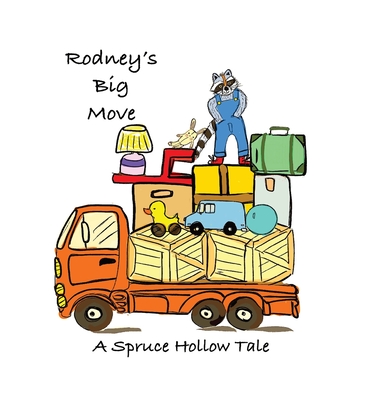 Rodney's Big Move: A Spruce Hollow Tale - Cheryl Farnsworth