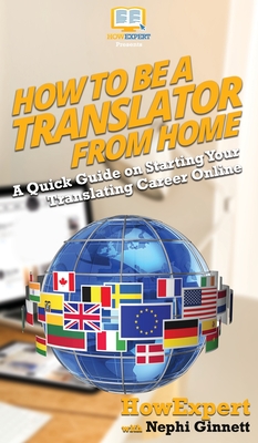 How To Be a Translator From Home: A Quick Guide on Starting Your Translating Career Online -