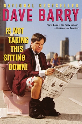 Coperta cărții 'Dave Barry Is Not Taking This Sitting Down - Dave Barry'