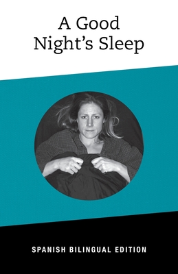 A Good NIght's Sleep: Bilingual Spanish Edition - Linda Kita-bradley