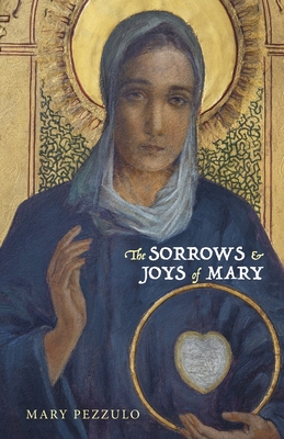 The Sorrows and Joys of Mary - Mary Pezzulo