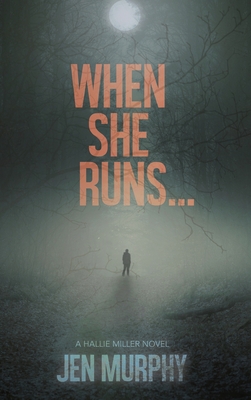 When She Runs ... - Jen Murphy