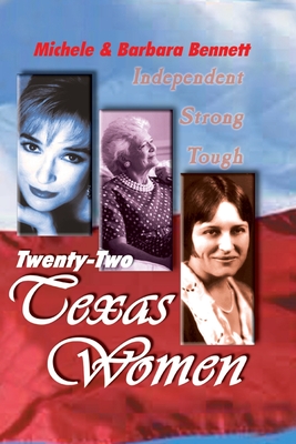 Coperta cărții 'Twenty-Two Texas Women: Independent . . . Strong . . . Tough - Michele Bennett'