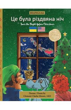 Coperta cărții 'BILINGUAL 'Twas the Night Before Christmas - 200th Anniversary Edition: Ukrainian Це була різ - Clement Clarke Moore'