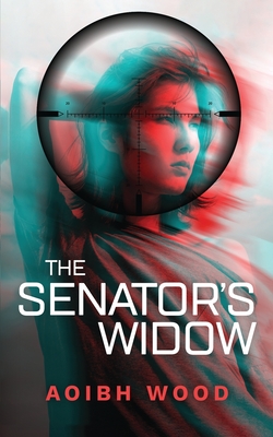 Coperta cărții 'The Senator's Widow - Aoibh Wood'