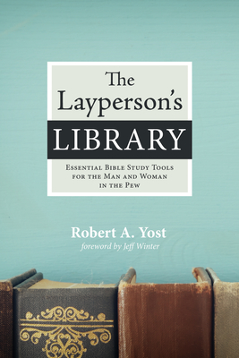 The Layperson's Library - Robert A. Yost