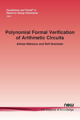 Polynomial Formal Verification of Arithmetic Circuits - Alireza Mahzoon