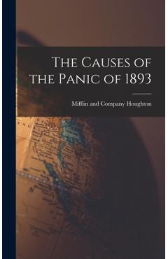 Coperta cărții 'The Causes of the Panic of 1893 - Mifflin And Company Houghton'