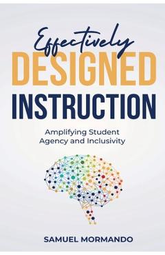 Coperta cărții 'Effectively Designed Instruction - Samuel Mormando'