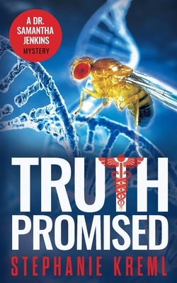 Truth Promised: A Medical Murder Mystery - Stephanie Kreml