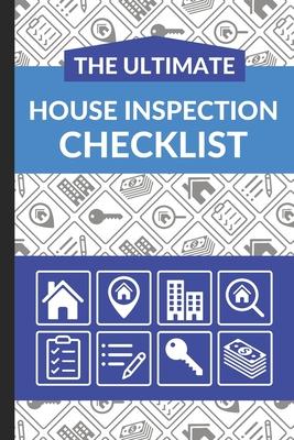 The Ultimate House Inspection Checklist: First Time Home Buyers Guide for Home Purchase, Property Inspection Checklist, House Flipping Book, Real Esta - Ultimate Property Buying Checklist