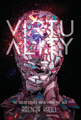 Virtuality: The Sailor Comes Home from the Sea: The Sailor Comes Home from the Sea - Ragnar Kroll