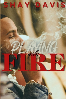 Coperta cărții 'Playing With Fire - Shay Davis'