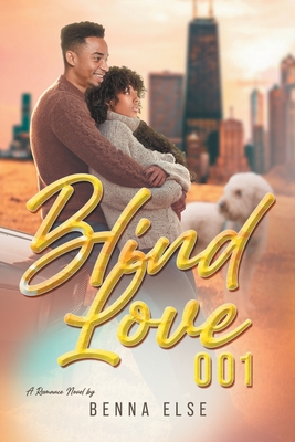 Blind Love 001: A Romance Novel - Benna Else